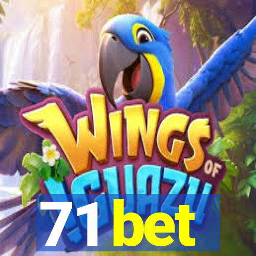 71 bet